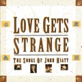 Buy VA - Love Gets Strange - The Songs Of John Hiatt Mp3 Download