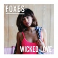 Buy Foxes - Wicked Love (CDS) Mp3 Download