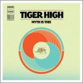 Buy Tiger High - Myth Is This Mp3 Download