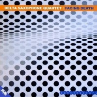 Purchase Delta Saxophone Quartet - Facing Death
