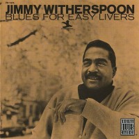 Purchase Jimmy Witherspoon - Blues For Easy Livers