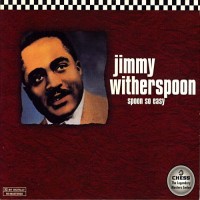 Purchase Jimmy Witherspoon - Spoon So Easy - The Chess Years