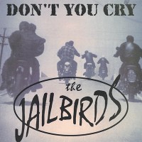 Purchase The Jailbirds - Don't You Cry