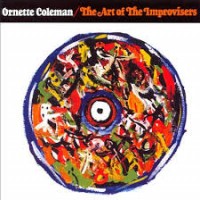 Purchase Ornette Coleman - The Art Of The Improvisors (Vinyl)