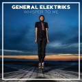 Buy General Elektriks - Whisper To Me (CDS) Mp3 Download