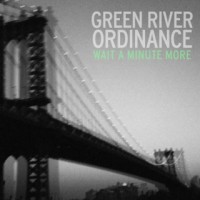 Purchase Green River Ordinance - Wait A Minute More (EP)