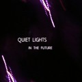 Buy Quiet Lights - In The Future Mp3 Download