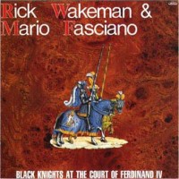 Purchase Rick Wakeman - Black Knights At The Court Of Ferdinand IV (& Mario Fasciano)