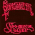 Buy Bongwater - Too Much Sleep Mp3 Download