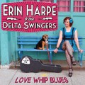 Buy Erin Harpe & The Delta Swingers - Love Whip Blues Mp3 Download