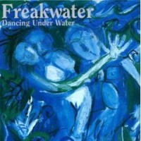 Purchase Freakwater - Dancing Underwater