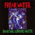 Buy Freakwater - Dancing Under Water/Freakwater Mp3 Download