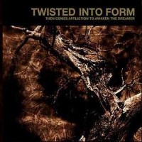 Purchase Twisted Into Form - Then Comes Affliction To Awaken The Dreamer