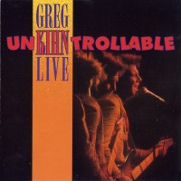 Purchase Greg Kihn Band - Unkihntrollable (Greg Kihn Live)