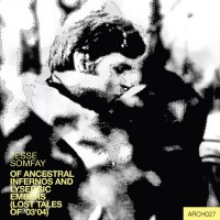 Purchase Jesse Somfay - Of Ancestral Infernos And Lysergic Embers (Lost Tales Of '03'04)