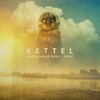 Purchase Kettel - Unreleased 2002-2012 CD1
