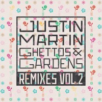Purchase Justin Martin - Ghettos & Gardens Remixes Vol. 2