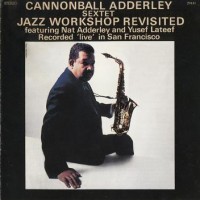 Purchase The Cannonball Adderley Sextet - Jazz Workshop Revisited (Reissued 2001)