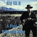 Buy Big Eli B - 6 Foot 2, Wild And Blue Mp3 Download