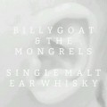 Buy Billygoat & The Mongrels - Single Malt Ear Whisky Mp3 Download