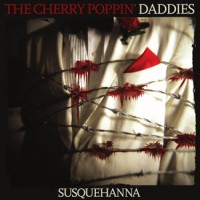 Purchase Cherry Poppin' Daddies - Susquehanna
