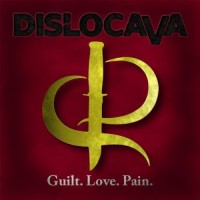 Purchase Dislocava - Guilt.Love.Pain.
