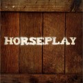 Buy Horseplay - Horseplay Mp3 Download