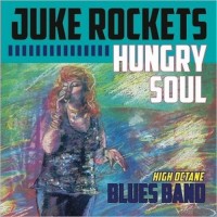 Purchase Juke Rockets Blues Band - Hungry Soul