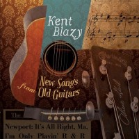 Purchase Kent Blazy - New Songs From Old Guitars