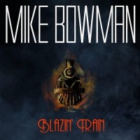 Purchase Mike Bowman - Blazin' Train