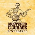 Buy Mustered Courage - Powerlines Mp3 Download