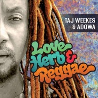 Purchase Taj Weekes & Adowa - Love Herb & Reggae