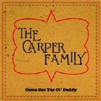 Purchase The Carper Family - Come See Yer Ol’ Daddy