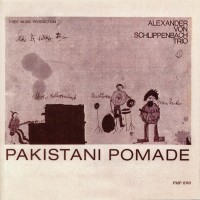 Purchase Alexander Von Schlippenbach Trio - Pakistani Pomade (Vinyl)