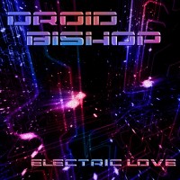 Purchase Droid Bishop - Electric Love (EP)