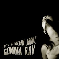 Purchase Gemma Ray - It's A Shame About Gemma Ray