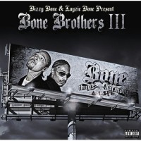 Purchase Bizzy Bone & Layzie Bone Presents - Bone Brothers III
