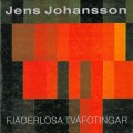 Buy Jens Johansson - Fjäderlösa Tvåfotingar Mp3 Download