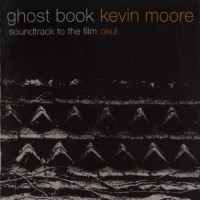 Purchase Kevin Moore - Ghost Book: Soundtrack To The Film Okul