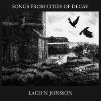 Purchase Lachen Jonsson - Songs From Cities Of Decay