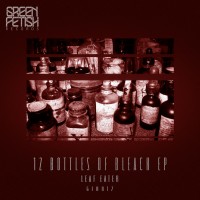 Purchase Leaf Eater - 12 Bottles Of Bleach (EP)