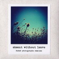 Purchase Absent Without Leave - Faded Photographs Remix (CDR) CD1