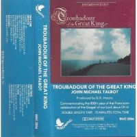 Purchase John Michael Talbot - Troubadour Of The Great King (Tape)