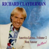 Purchase Richard Clayderman - America Latina... Volume 2: Mon Amour