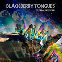 Purchase Blackberry Tongues - We Are Open Mouths