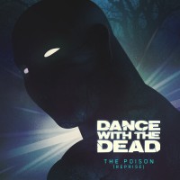 Purchase Dance With The Dead - The Poison (Reprise) (CDS)
