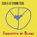 Buy Elio E Le Storie Tese - Figgatta De Blanc Mp3 Download