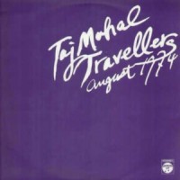 Purchase Taj Mahal Travellers - August, 1974 (Vinyl)