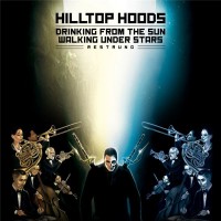 Purchase Hilltop Hoods - Drinking From The Sun, Walking Under Stars Restrung