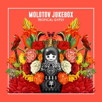 Purchase Molotov Jukebox - Tropical Gypsy